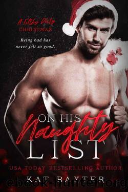 On His Naughty List: A SportsCurvy Girl One-Night-Stand Romance (A Filthy Dirty Christmas) by Kat Baxter