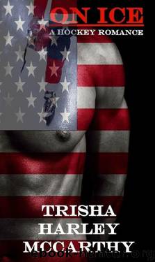 On Ice, A Hockey Romance by Trisha Harley McCarthy