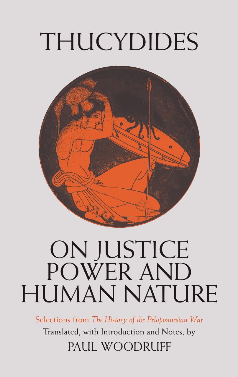 On Justice, Power, and Human Nature: Selections from The History of the Peloponnesian War by Thucydides translated by Paul Woodruff