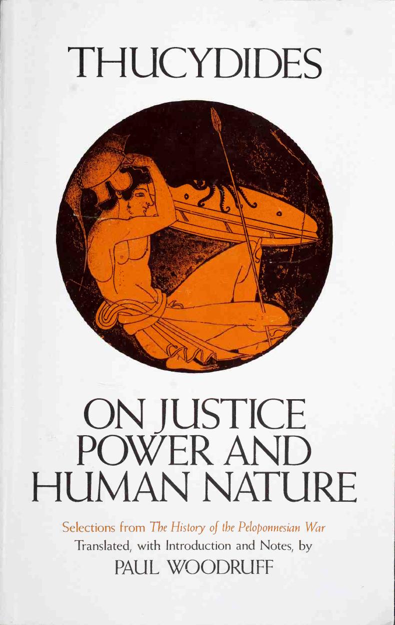 On Justice, Power, and Human Nature: Selections from The History of the Peloponnesian War by Thucydides; Paul Woodruff