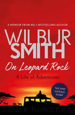 On Leopard Rock: A Life of Adventures (2018) by Wilbur Smith