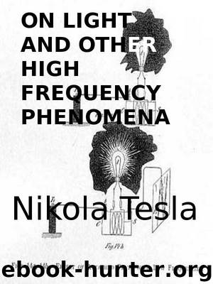 On Light & other High Frequency Phenomena by Nikola Tesla