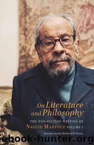 On Literature and Philosophy: The Non-Fiction Writing of Naguib Mahfouz: Volume 1 (Non-Fiction Writings of Naguib Mahfouz) by Naguib Mahfouz