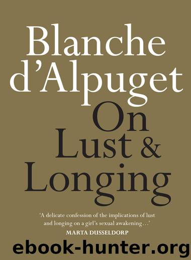 On Lust and Longing by Blanche d'Alpuget