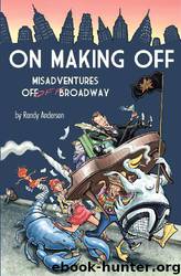 On Making Off: Misadventures Off-Off Broadway by Randy Anderson