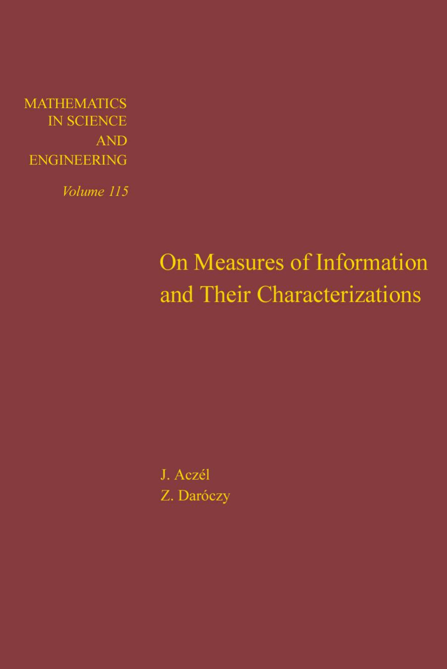 On Measures of Information and their Characterizations by J. Aczél and Z. Daróczy (Eds.)