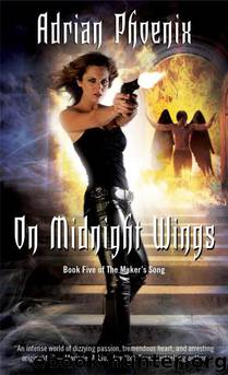 On Midnight Wings: Book Five of the Maker's Song by Adrian Phoenix