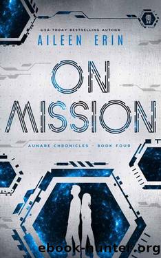 On Mission (Aunare Chronicles Book 4) by Aileen Erin