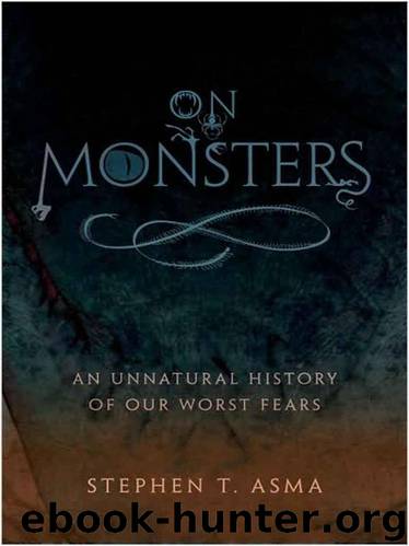 On Monsters: An Unnatural History of Our Worst Fears by Asma Stephen T
