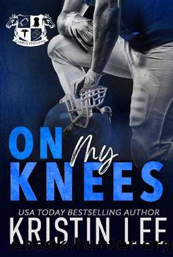 On My Knees: A Steamy Brother's Best Friend, Fake Dating Sports Romance by Kristin Lee