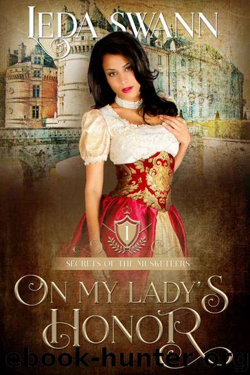 On My Lady's Honor (Secrets of the Musketeers Book 1) by Leda Swann