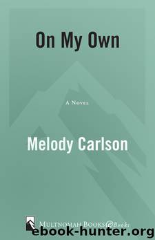 On My Own by Melody Carlson
