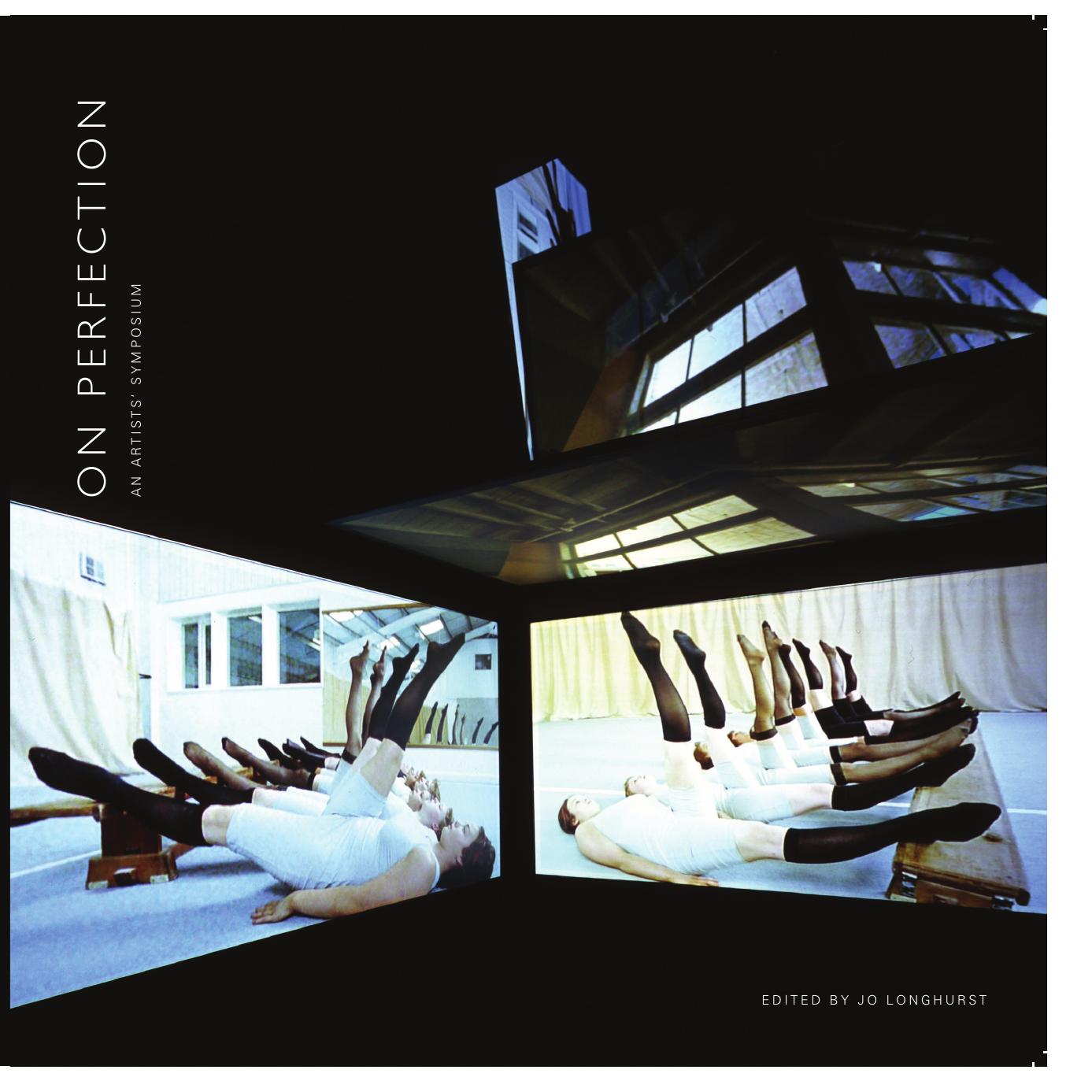 On Perfection: An Artists' Symposium by Jo Longhurst