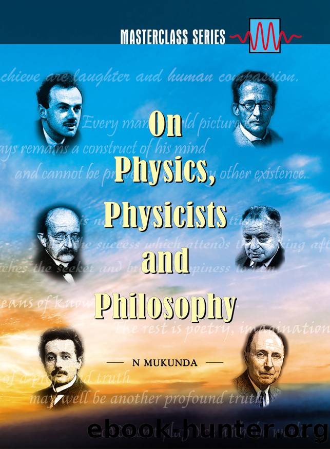 On Physics, Physicists and Philosophy by N. Mukunda