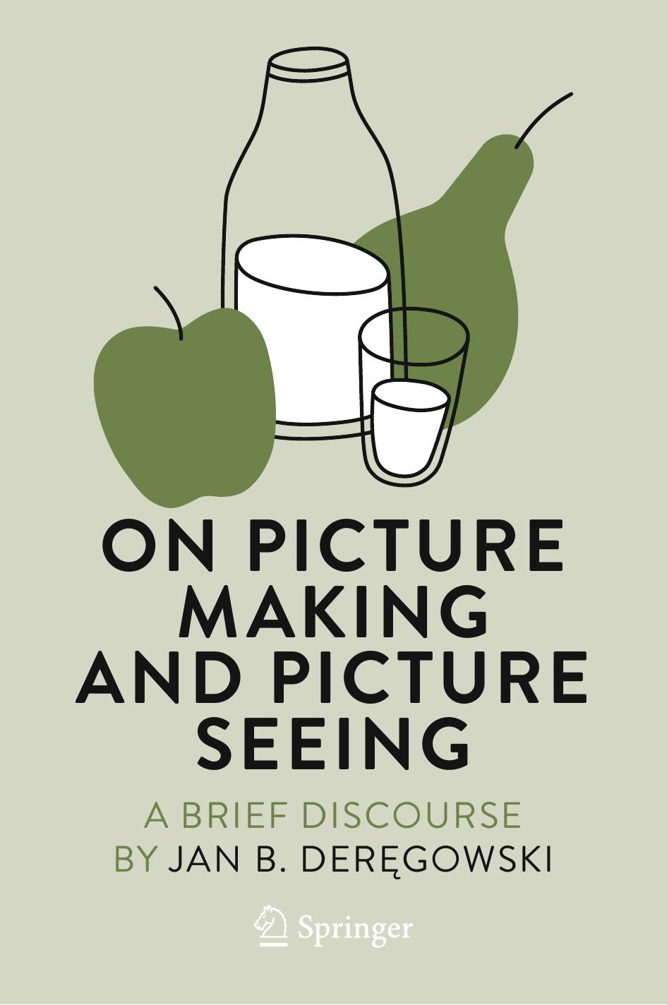 On Picture Making and Picture Seeing: A Brief Discourse by Jan B. Deręgowski
