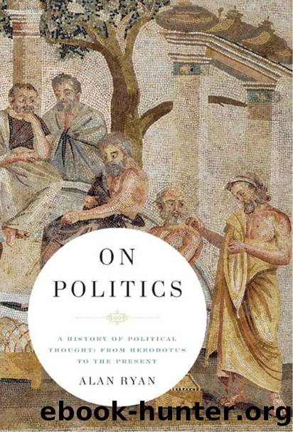 On Politics: A History of Political Thought: From Herodotus to the Present by Alan Ryan
