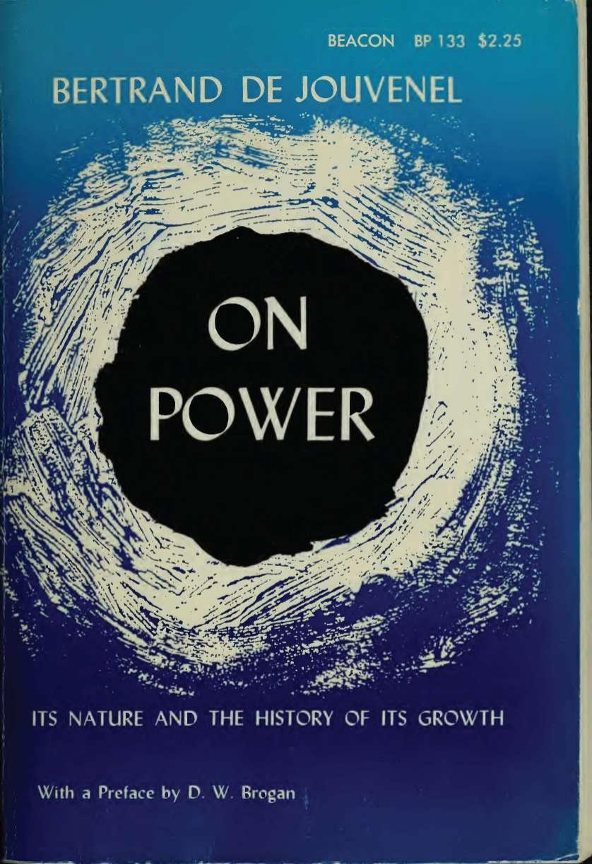 On Power - Natural History of Its Growth by Bertrand de Jouvenel