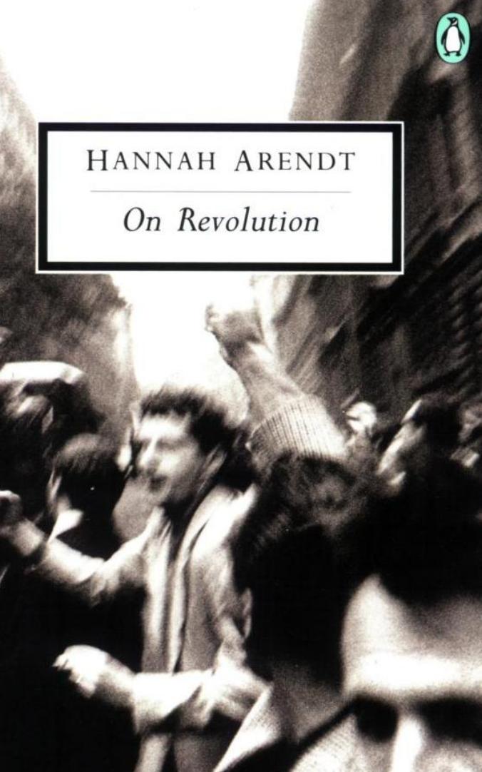 On Revolution (Classic, 20th-Century, Penguin) by Hannah Arendt