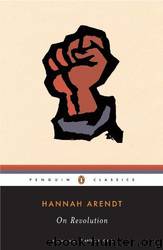On Revolution (Penguin Classics) by Hannah Arendt