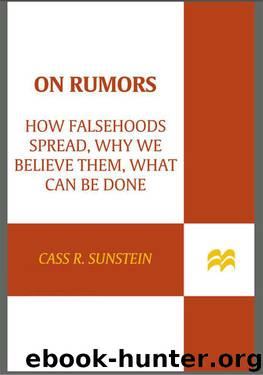 On Rumors: How Falsehoods Spread, Why We Believe Them, What Can Be Done by Sunstein Cass R