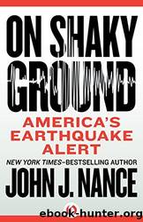 On Shaky Ground: America's Earthquake Alert by Nance John J