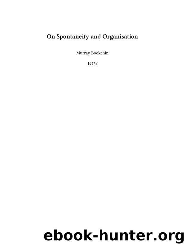 On Spontaneity and Organisation by Murray Bookchin