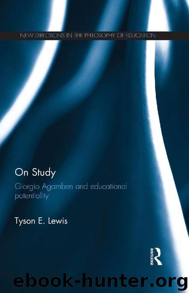 On Study: Giorgio Agamben and educational potentiality (New Directions in the Philosophy of Education) by Tyson E. Lewis