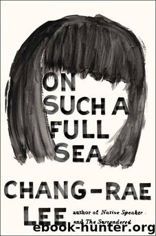 On Such a Full Sea by Chang-Rae Lee