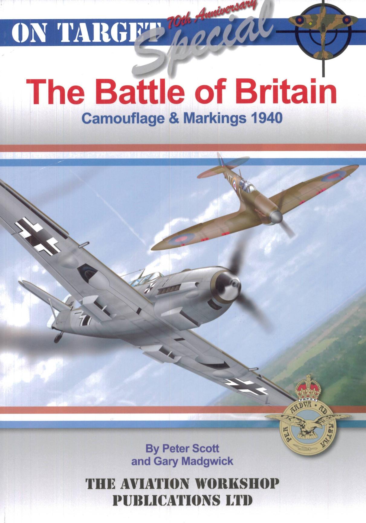 On Target Special 09. The Battle of Britain - Camouflage & Markings 1940 by Peter Scott Gary Madgwick
