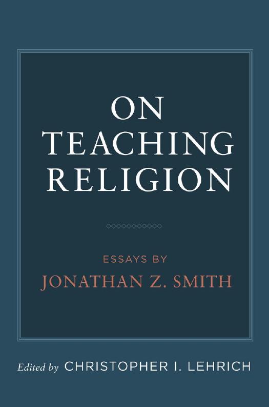 On Teaching Religion: Essays by Jonathan Z. Smith by Christopher I. Lehrich (editor)