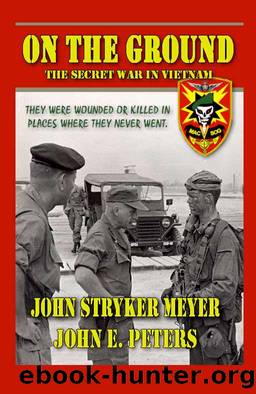 On The Ground: The Secret War in Vietnam by John Meyer & John Peters