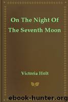 On The Night Of The Seventh Moon by Victoria Holt