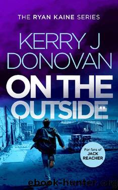 On The Outside: Book 9 in the Ryan Kaine series by Kerry J Donovan