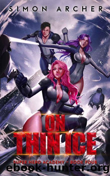 On Thin Ice (Super Hero Academy Book 4) by Simon Archer