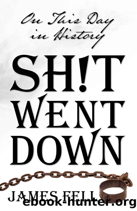 On This Day in History Sh!t Went Down by James Fell
