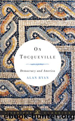 On Tocqueville by Alan Ryan