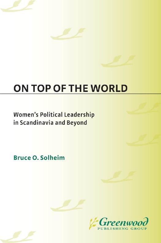 On Top of the World. Women's Political Leadership in Scandinavia and Beyond by Bruce O. Solheim