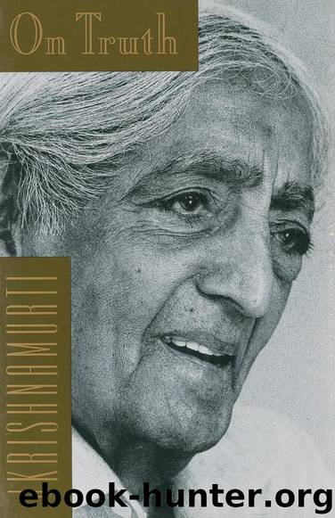 On Truth by Krishnamurti