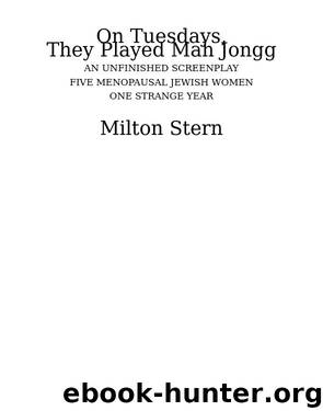 On Tuesdays, They Played Mah Jongg by Milton Stern