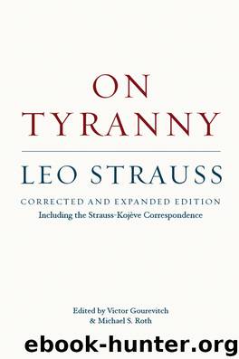On Tyranny by Strauss Leo; Gourevitch Victor; Roth Michael S