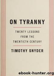 On Tyranny: Twenty Lessons From the Twentieth Century by Snyder Timothy