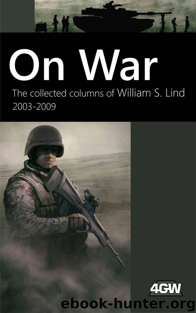 On War: The Collected Columns of William S. Lind 2003-2009 by Lind William S