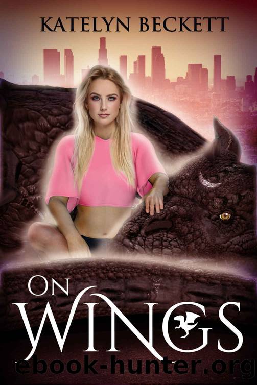 On Wings: A Reverse Harem Dragon Shifter Romance (Her Secret Menagerie Book 2) by Katelyn Beckett