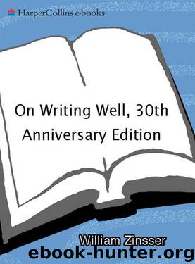 On Writing Well, 30th Anniversary Edition_ An Informal Guide to Writing Nonfiction by Zinsser William