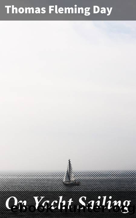 On Yacht Sailing by Thomas Fleming Day