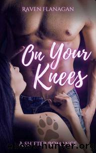 On Your Knees by Raven Flanagan