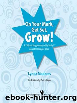 On Your Mark, Get Set, Grow! by Lynda Madaras