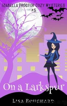 On a Larkspur (Isabella Proctor Cozy Paranormal Mysteries Book 5) by Lisa Bouchard