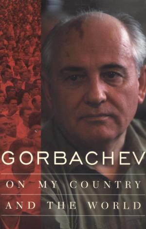 On my country and the world by Mikhail Sergeevich Gorbachev