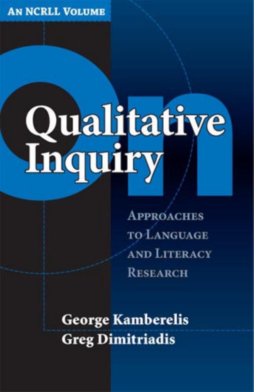 On qualitative inquiry by George Kamberelis Greg Dimitriadis National Conference on Research in Language and Literacy